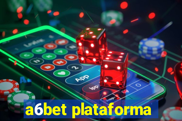 a6bet plataforma